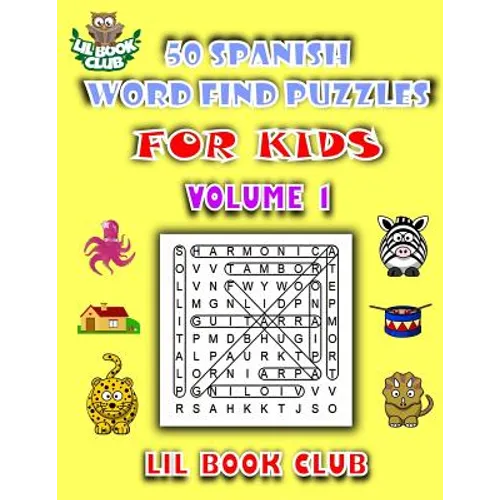 50 Spanish Word Find Puzzles for Kids Volume 1: Spanish Word Search Puzzles for Children with Growing Minds - Paperback