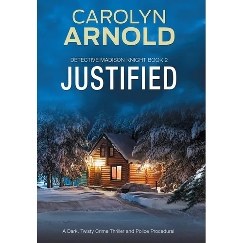 Justified: A Dark, Twisty Crime Thriller and Police Procedural - Hardcover