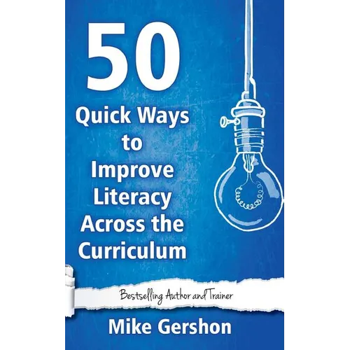 50 Quick Ways to Improve Literacy Across the Curriculum - Paperback