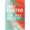 The Way of Rest: Finding the Courage to Hold Everything in Love - Paperback