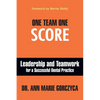 One Team One Score: Leadership and Teamwork for a Successful Dental Practice - Paperback