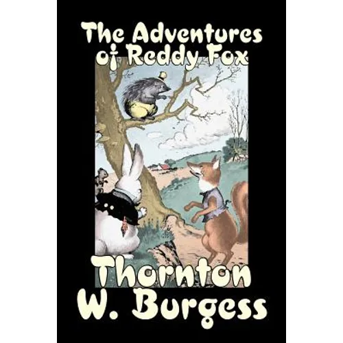 The Adventures of Reddy Fox by Thornton Burgess, Fiction, Animals, Fantasy & Magic - Paperback