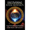 Discovering Ritual Meditation: Transcendental Healing and Self-Realization - Paperback