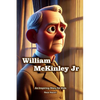 The Story of William McKinley: An Inspiring Story for Kids - Paperback