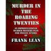Murder in the Roaring Twenties: An Improvisational Murder Mystery Play - Paperback