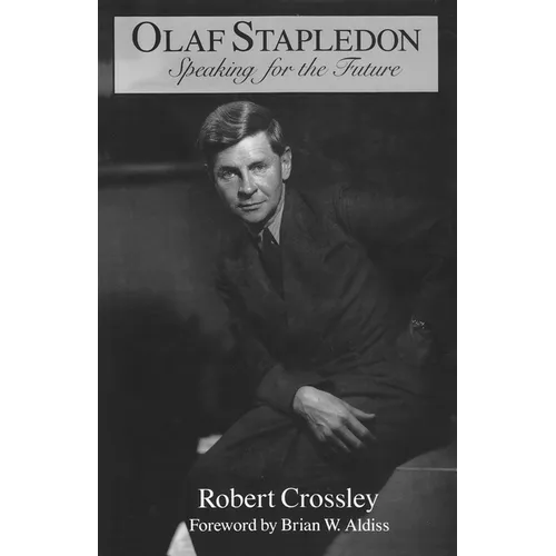 Olaf Stapledon: Speaking for the Future - Hardcover