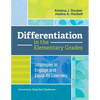 Differentiation in the Elementary Grades: Strategies to Engage and Equip All Learners - Paperback