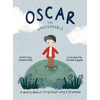 Oscar the Unstoppable: A story about Hirschsprung's Disease - Hardcover