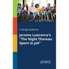 A Study Guide for Jerome Lawrence's "The Night Thoreau Spent in Jail" - Paperback