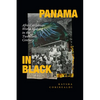 Panama in Black: Afro-Caribbean World Making in the Twentieth Century - Hardcover