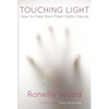 Touching Light: How to Free Your Fiber-Optic Fascia - Paperback