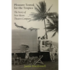 Pleasure Tested for the Tropics: The Story of New Moon Theatre Company - Paperback