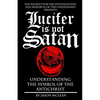 Lucifer is NOT Satan: Understanding the Symbol of the Antichrist - Paperback