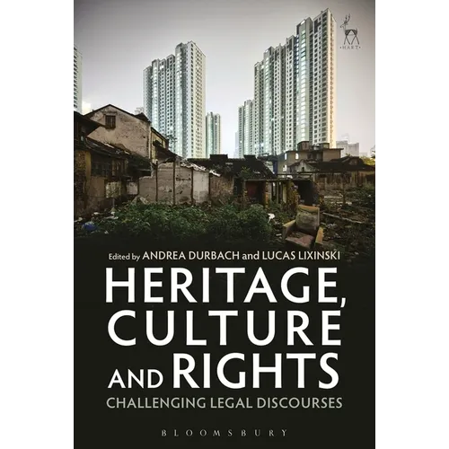 Heritage, Culture and Rights: Challenging Legal Discourses - Paperback
