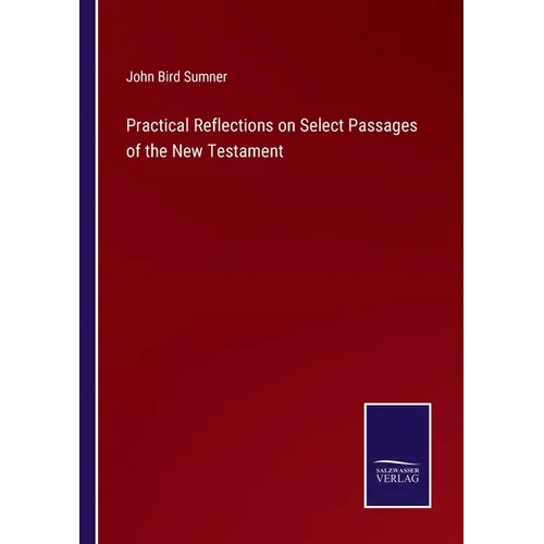 Practical Reflections on Select Passages of the New Testament - Paperback
