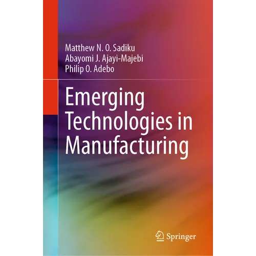 Emerging Technologies in Manufacturing - Hardcover