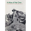 A Mine of Her Own: Women Prospectors in the American West, 1850-1950 - Paperback