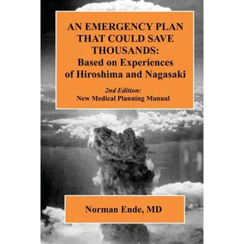 An Emergency Plan that could Save Thousands: Based on Experiences of Hiroshima and Nagasaki - Paperback