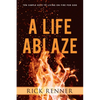 A Life Ablaze: Ten Simple Keys to Living on Fire for God - Paperback