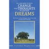 All You Need to Do Is Change Your Thoughts to Live Your Dreams: The Power in You Is Greater Than Great. the Greatest Gift from God - Paperback