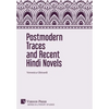 Postmodern Traces and Recent Hindi Novels - Hardcover