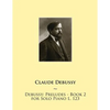 Debussy: Preludes - Book 2 for Solo Piano L. 123 - Paperback