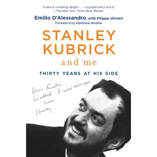Stanley Kubrick and Me: Thirty Years at His Side - Paperback