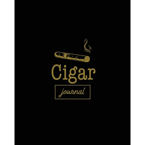 Cigar Journal: Cigars Tasting & Smoking, Track, Write & Log Tastings Review, Size, Name, Price, Flavor, Notes, Dossier Details, Aficionado Gift Idea, - Paperback