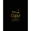 Cigar Journal: Cigars Tasting & Smoking, Track, Write & Log Tastings Review, Size, Name, Price, Flavor, Notes, Dossier Details, Aficionado Gift Idea, - Paperback