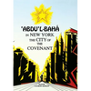 'Abdu'l-Bahá in New York: The City of the Covenant - Paperback
