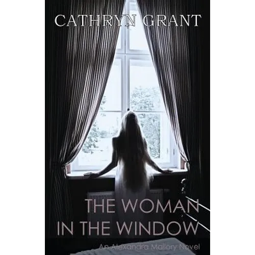 The Woman In the Window: (A Psychological Suspense Novel) (Alexandra Mallory Book 4) - Paperback