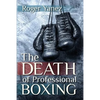 The Death of Professional Boxing - Paperback