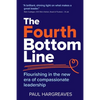 The Fourth Bottom Line: Flourishing in the new era of compassionate leadership - Paperback