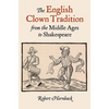 The English Clown Tradition from the Middle Ages to Shakespeare - Paperback