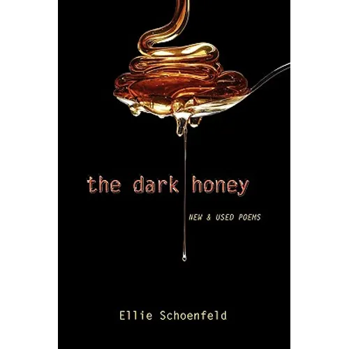 The Dark Honey: New & Used Poems - Paperback