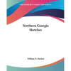 Northern Georgia Sketches - Paperback