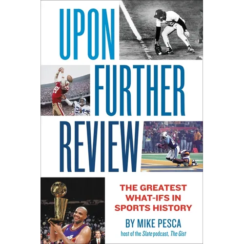 Upon Further Review: The Greatest What-Ifs in Sports History - Paperback