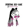 Spiritual Self Care for Black Women: Self-Care Journal For Black: Mental, Physical and Emotional Health Planner, Tracker Notebook Record Book - Paperback