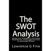 The SWOT Analysis: Using your Strength to overcome Weaknesses, Using Opportunities to overcome Threats - Paperback