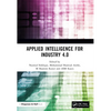 Applied Intelligence for Industry 4.0 - Paperback