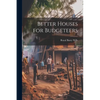 Better Houses for Budgeteers - Paperback