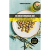 The Mediterranean Diet: Everything You Need To Know To Lose Weight And Lower Your Risk Of Heart Disease With Delicious Recipes (Everything You Need To - Paperback