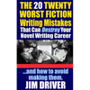 The Twenty 20 Worst Fiction Writing Mistakes That Can Destroy Your Novel Writing Career: And How To Avoid Making Them (Authorship & Writing Secrets) - Paperback