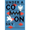 Under a Common Sky: Ethnic Groups of the Commonwealth of Poland and Lithuania - Paperback