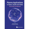 Plasma Applications in Gases, Liquids and Solids - Hardcover