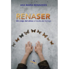Renaser: Un Viaje Del Alma a Través Del Tiempo - Hardcover