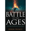 Battle of the Ages: Guarding Against Deceptive Spirits and Their Destructive Influences - Paperback