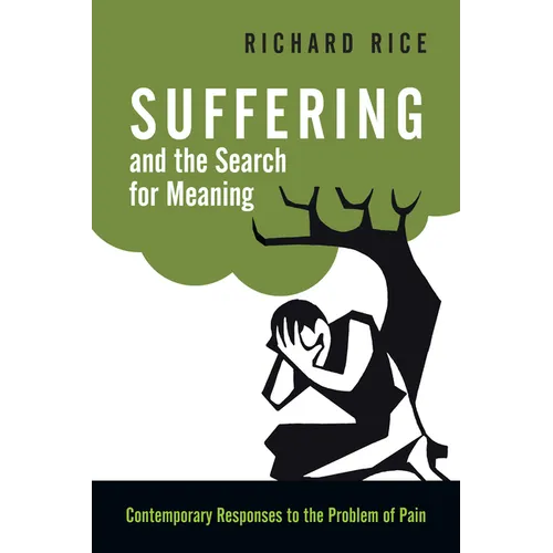 Suffering and the Search for Meaning: Contemporary Responses to the Problem of Pain - Paperback