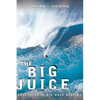 Big Juice: Epic Tales of Big Wave Surfing - Paperback