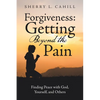 Forgiveness: Getting Beyond the Pain: Finding Peace with God, Yourself, and Others - Paperback